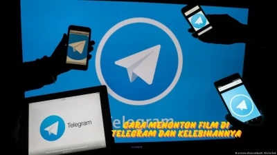 Cara Menonton Film di Telegram dan Kelebihannya