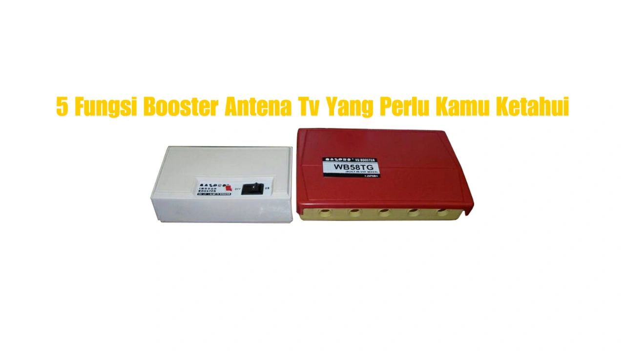 Fungsi-Booster-Antena-Tv