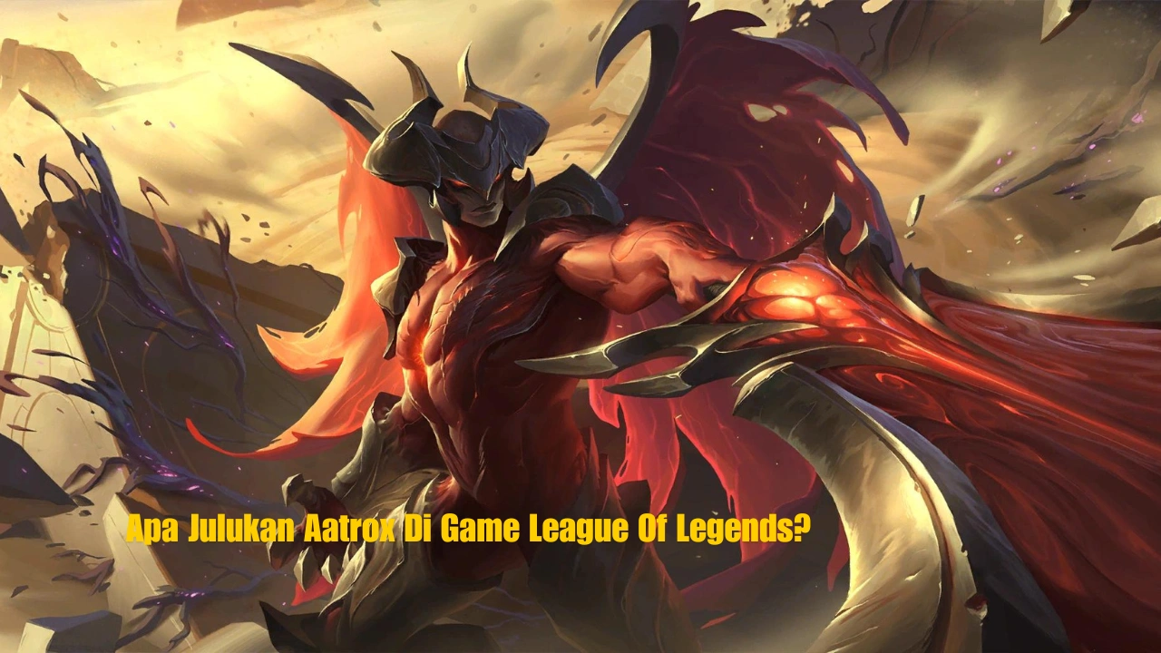Apa-Julukan-Aatrox-Di-Game-League-Of-Legends